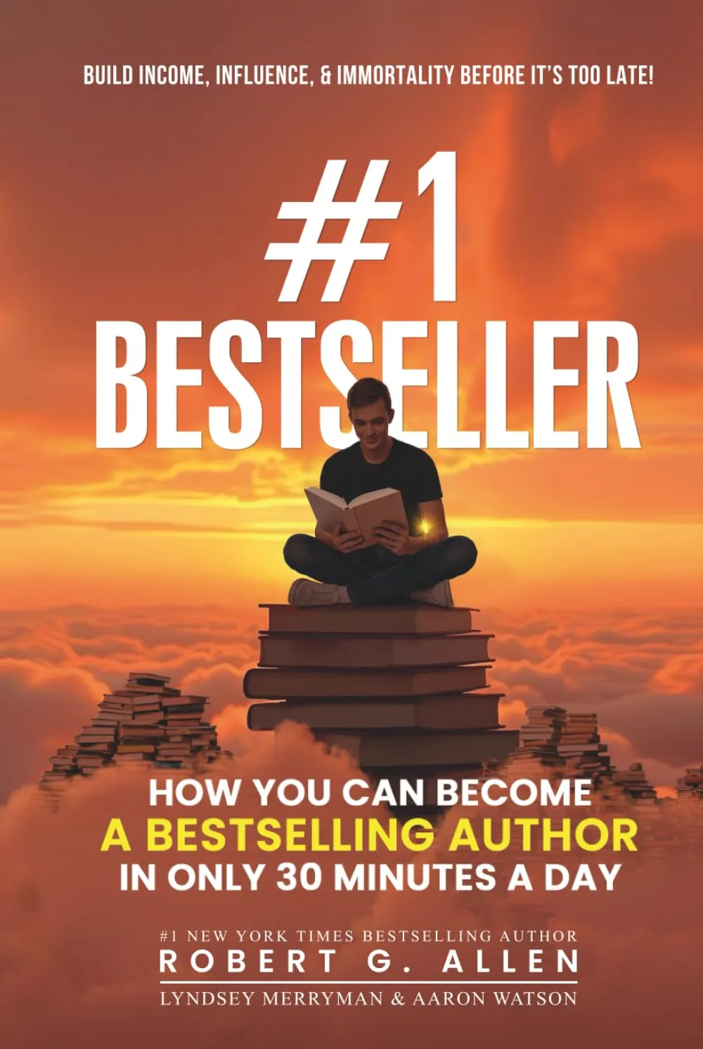 #1 Bestseller: Become a Bestselling Author in Just 30 Minutes a Day: Write, Publish & Leverage Your Book to Grow Your Business, Income, and Personal Brand Hardcover  May 20, 2025