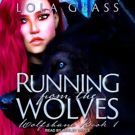 Running from the Wolves (Wolfsbane Series, Book 1) Audio CD  Unabridged, July 19, 2022