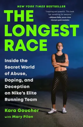 The Longest Race: Inside the Secret World of Abuse, Doping, and Deception on Nike's Elite Running Team Hardcover  March 14, 2023